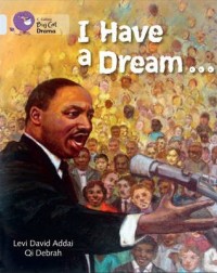 COLLINS BIG CAT — I HAVE A DREAM: BAND 17/DIAMOND(ISBN: 9780007465514)
