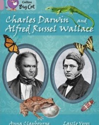 COLLINS BIG CAT — CHARLES DARWIN AND ALFRED RUSSEL WALLACE: BAND 18/PE(ISBN: 9780007530144)