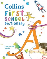 COLLINS FIRST SCHOOL DICTIONARY  (ISBN: 9780008206765)
