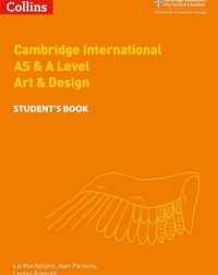 CAMBRIDGE INTERNATIONAL AS & A LEVEL ART & DESIGN STUDENT’S BOOK (ISBN: 9780008250997) CAMBRIDGE INTERNATIONAL AS & A LEVEL ART & DESIGN STUDENT’S BOOK (ISBN: 9780008250997)