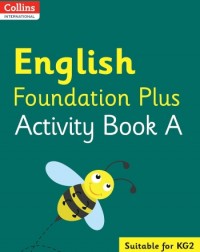 COLLINS INTERNATIONAL ENGLISH FOUNDATION PLUS ACTIVITY BOOK A (ISBN: 9780008468606)
