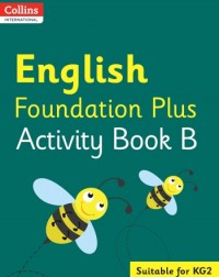 COLLINS INTERNATIONAL ENGLISH FOUNDATION PLUS ACTIVITY BOOK B (ISBN: 9780008468613)