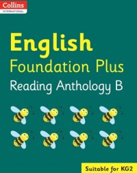 COLLINS INTERNATIONAL ENGLISH FOUNDATION PLUS READING ANTHOLOGY B (ISBN: 9780008468859)