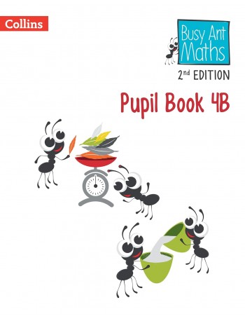 BUSY ANT MATHS 2ND EDITION PUPIL BOOK 4B (ISBN: 9780008613389) BUSY ANT MATHS 2ND EDITION PUPIL BOOK 4B (ISBN: 9780008613389)