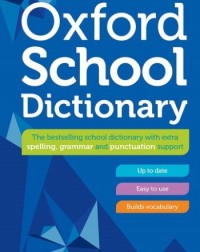 OXFORD SCHOOL DICTIONARY (ISBN: 9780192786722)