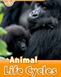 FAMILY AND FRIENDS OXFORD READ AND DISCOVER: ANIMAL LIFE CYCLES (ISBN 9780194645027)