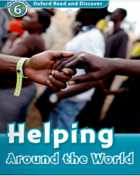 FAMILY AND FRIENDS OXFORD READ AND DISCOVER: HELPING AROUND THE WORLD (ISBN 9780194645621)