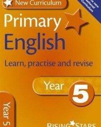 NEW CURRICULUM PRIMARY ENGLISH LEARN, PRACTISE AND REVISE YEAR 5 (ISBN: 9780857696809)