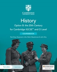 CAMBRIDGE IGCSE AND O LEVEL HISTORY COURSEBOOK OPTION B: THE 20TH CENTURY (ISBN: 9781009289597) CAMBRIDGE IGCSE AND O LEVEL HISTORY COURSEBOOK OPTION B: THE 20TH CENTURY (ISBN: 9781009289597)