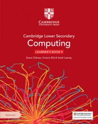 CAMBRIDGE LOWER SECONDARY COMPUTING LEARNER'S BOOK 9 WITH DIGITAL ACCESS (1 YEAR) (ISBN: 9781009320634)