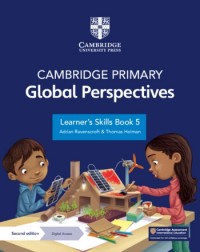 CAMBRIDGE PRIMARY GLOBAL PERSPECTIVES LEARNER'S SKILLS BOOK 5 WITH DIGITAL ACCESS 2ND ED (1Y) (BUNDLE) (ISBN: 9781009325707)