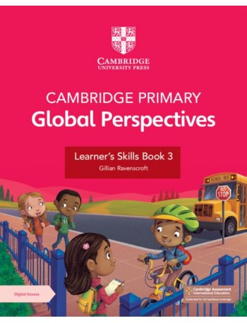 CAMBRIDGE PRIMARY GLOBAL PERSPECTIVES LEARNER'S SKILLS BOOK 3 WITH DIGITAL ACCESS (1 YEAR) (ISBN: 9781009354196)