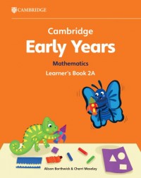 CAMBRIDGE EARLY YEARS MATHEMATICS LEARNER'S BOOK 2A (ISBN: 9781009387897)