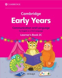 CAMBRIDGE EARLY YEARS COMMUNICATION AND LANGUAGE FOR ENGLISH AS A FIRST LANGUAGE LEARNER'S BOOK 2C (ISBN: 9781009388061)