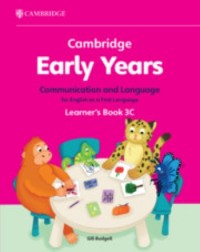 CAMBRIDGE EARLY YEARS COMMUNICATION AND LANGUAGE FOR ENGLISH AS A FIRST LANGUAGE LEARNER'S BOOK 3C (ISBN: 9781009388122)