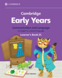 CAMBRIDGE EARLY YEARS COMMUNICATION AND LANGUAGE FOR ENGLISH AS A SECOND LANGUAGE STUDENT BOOK 2C (ISBN: 9781009388184)