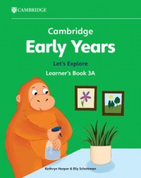 CAMBRIDGE EARLY YEARS LET'S EXPLORE LEARNER'S BOOK 3A (ISBN: 9781009388313)
