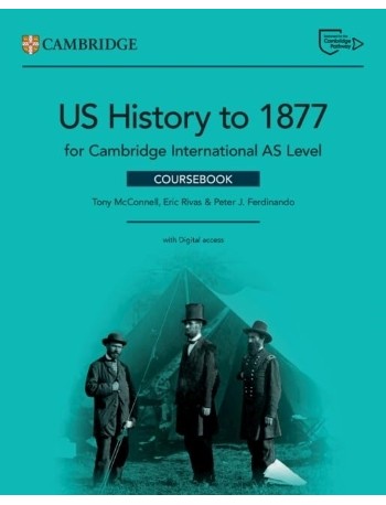 CAMBRIDGE INTERNATIONAL AS LEVEL US HISTORY TO 1877 COURSEBOOK WITH DIGITAL ACCESS (2 YEARS) (ISBN: 9781009813440)