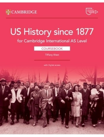 CAMBRIDGE INTERNATIONAL AS LEVEL US HISTORY SINCE 1877 COURSEBOOK WITH DIGITAL ACCESS (2 YEARS) (ISBN: 9781009814799)