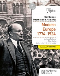 CAMBRIDGE INTERNATIONAL AS LEVEL HISTORY: MODERN EUROPE 1774-1924 (ISBN: 9781036008949)
