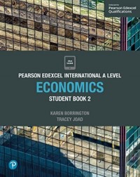 EDEXCEL INTERNATIONAL A LEVEL ECONOMICS STUDENT BOOK 2 (ISBN: 9781292239187)