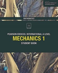 EDEXCEL INTERNATIONAL A LEVEL MATHEMATICS MECHANICS 1 STUDENT BOOK + ACTIVEBOOK (ISBN: 9781292244679)