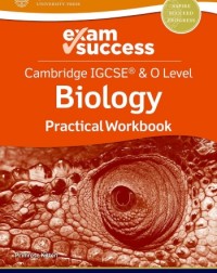NEW CAMBRIDGE IGCSE & O LEVEL: BIOLOGY: EXAM SUCCESS PRACTICAL WORKBOOK (ISBN: 9781382006330)