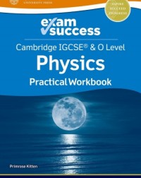 NEW CAMBRIDGE IGCSE & O LEVEL PHYSICS: EXAM SUCCESS PRACTICAL WORKBOOK (ISBN: 9781382006439)