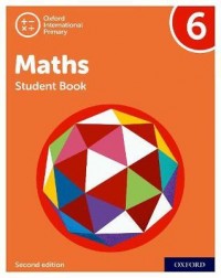 NEW OXFORD INTERNATIONAL PRIMARY MATHEMATICS: STUDENT BOOK 6 (SECOND EDITION) ( ISBN: 9781382006712)