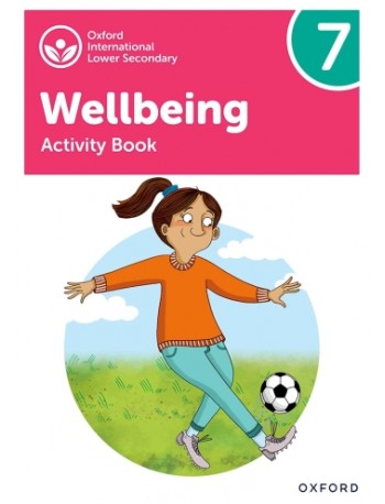 OXFORD INTERNATIONAL LOWER SECONDARY WELLBEING : ACTIVITY BOOK 7 (ISBN: 9781382040518)