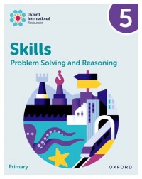 NEW OXFORD INTERNATIONAL SKILLS: PROBLEM SOLVING AND REASONING: PRACTICE BOOK 5 (ISBN: 9781382044554)
