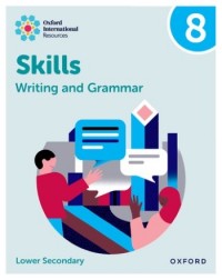 OXFORD INTERNATIONAL SKILLS: WRITING AND GRAMMAR: PRACTICE BOOK 8  (ISBN:  9781382046138)