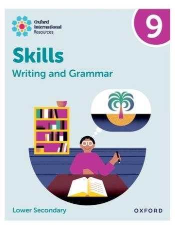OXFORD INTERNATIONAL SKILLS: WRITING AND GRAMMAR: PRACTICE BOOK 9  (ISBN:  9781382046145)