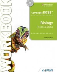 CAMBRIDGE IGCSE BIOLOGY PRACTICAL SKILLS WORKBOOK ( ISBN: 9781398310469)