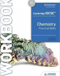 CAMBRIDGE IGCSE CHEMISTRY PRACTICAL SKILLS WORKBOOK ( ISBN: 9781398310513)