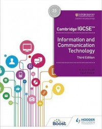 CAMBRIDGE IGCSE INFORMATION AND COMMUNICATION TECHNOLOGY 3RD ED (ISBN: 9781398318540)