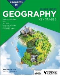 PROGRESS IN GEOGRAPHY: KEY STAGE 3, SECOND EDITION (ISBN: 9781398378896)