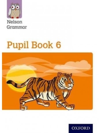 NELSON GRAMMAR PUPIL BOOK 6 SINGLE (ISBN: 9781408523933) NELSON GRAMMAR PUPIL BOOK 6 SINGLE (ISBN: 9781408523933)