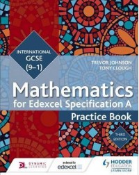 STUDENT'S PRACTISE BOOK EDEXCEL IGCSE (9 1) MATHEMATIC A PRACTISE BOOK, 3RD EDITION(ISBN: 9781471889035)