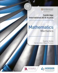 CAMBRIDGE INTERNATIONAL AS & A LEVEL MATHEMATICS MECHANICS (ISBN: 9781510421745)