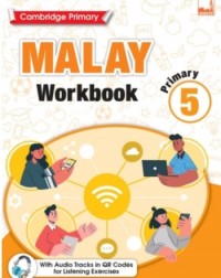 CAMBRIDGE PRIMARY MALAY WORKBOOK 5 (ISBN: 9781781873137)
