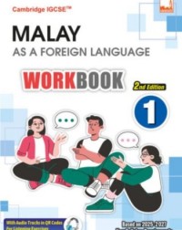 CAMBRIDGE IGCSE MALAY AS A FOREIGN LANGUAGE WORKBOOK 1 2ND EDITION (ISBN: 9781781873502)