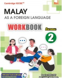 CAMBRIDGE IGCSE MALAY AS A FOREIGN LANGUAGE WORKBOOK 2 2ND EDITION (ISBN: 9781781873519)