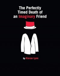 THE PERFECTLY TIMED DEATH OF AN IMAGINARY FRIEND (ISBN: 9781786825735)