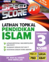 SPEED SCORE A+ LATIHAN TOPIKAL PENDIDIKAN ISLAM TINGKATAN 3 (UASA) NEW (ISBN: 9789673888511)