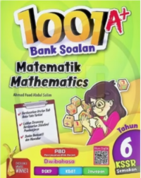 1001 BANK SOALAN MATEMATIK DWIBAHASA TAHUN 6 (ISBN: 9789674666163)