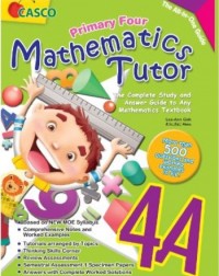 PRIMARY FOUR MATHEMATICS TUTOR 4A - REVISED EDITION (ISBN: 9789814564854)