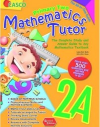 PRIMARY MATHS TUTOR 2A - REVISED EDITION (ISBN: 9789814960809)