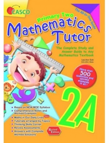 PRIMARY MATHS TUTOR 2A - REVISED EDITION (ISBN: 9789814960809) PRIMARY MATHS TUTOR 2A - REVISED EDITION (ISBN: 9789814960809)