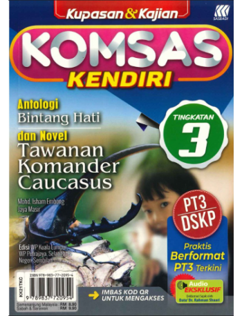 KOMSAS KENDIRI: ANTOLOGI BINTANG HATI DAN NOVEL TAWANAN KOMANDER CAUCASUS TINGKATAN 3 (ISBN: 9789837720954) KOMSAS KENDIRI: ANTOLOGI BINTANG HATI DAN NOVEL TAWANAN KOMANDER CAUCASUS TINGKATAN 3 (ISBN: 9789837720954)